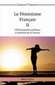 Le Fminisme Franais II - L'mancipation politique et familiale de la Femme, Turgeon Charles