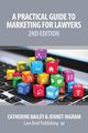 A Practical Guide to Marketing for Lawyers, Bailey Catherine