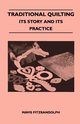 Traditional Quilting - Its Story And Its Practice, Fitzrandolph Mavis