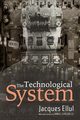 The Technological System, Ellul Jacques