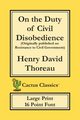 On the Duty of Civil Disobedience (Cactus Classics Large Print), Thoreau Henry David