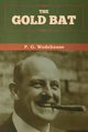 The Gold Bat, Wodehouse P.  G.