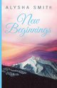 New Beginnings, Smith Alysha