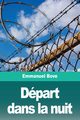 Dpart dans la nuit, Bove Emmanuel