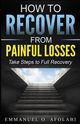 How to Recover From Painful Losses, Afolabi Emmanuel O.
