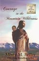 Courage in the Mountain Wilderness, Beller Misty M.