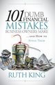 101 Dumb Financial Mistakes Business Owners Make and How to Avoid Them, King Ruth