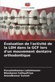 valuation de l'activit de la LDH dans la GCF lors d'un mouvement dentaire orthodontique, Lakshmanan Purushothaman