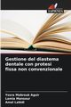 Gestione del diastema dentale con protesi fissa non convenzionale, Mabrouk Aguir Yosra