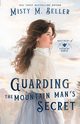 Guarding the Mountain Man's Secret, Beller Misty M.