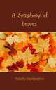 A Symphony of Leaves, Harrington Natalia