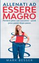 Allenati ad essere magro, Besser Mark