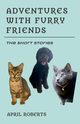 Adventures with Furry Friends, Roberts April
