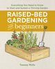 Raised-Bed Gardening for Beginners, Wylie Tammy