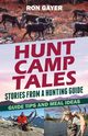 Hunt Camp Tales - stories from a hunting guide, Gayer Ronald