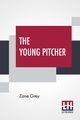 The Young Pitcher, Grey Zane