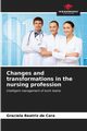 Changes and transformations in the nursing profession, de Cara Graciela Beatriz