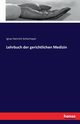 Lehrbuch der gerichtlichen Medizin, Schrmayer Ignaz Heinrich
