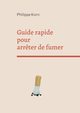 Guide rapide pour arr?ter de fumer, Korn Philippe