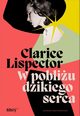 W pobliu dzikiego serca, Lispector Clarice