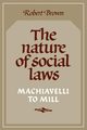 The Nature of Social Laws, Brown Robert