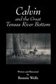 Calvin and the Great Tensas River Bottom, Wells Ronnie