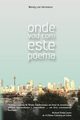ONDE VOU COM ESTE  POEMA, Hermance Wendy Lee