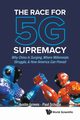RACE FOR 5G SUPREMACY, THE, AUSTIN GROVES & PAUL SCHULTE
