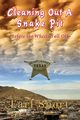 Cleaning Out A Snake Pit Before the Wheels Fall Off, Snort Earl