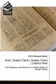 Arwi - Arabu-Tamil - Arabic-Tamil - Lisanul Arwi, Zubair K M A Ahamed