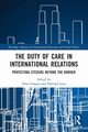 The Duty of Care in International Relations, 