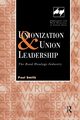 Unionization and Union Leadership, Smith Paul