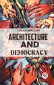 Architecture And Democracy, Bragdon Claude