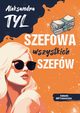 Szefowa wszystkich szefw, Tyl Aleksandra