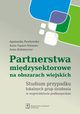 Partnerstwa midzysektorowe na obszarach wiejskich, Pawowska Agnieszka, Gsior-Niemiec Anna, Koomycew Anna