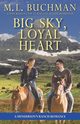 Big Sky, Loyal Heart, Buchman M.  L.