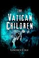 The Vatican Children, Cole Lincoln