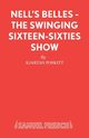 Nell's Belles - The Swinging Sixteen-Sixties Show, Poskitt Kjartan