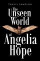The Unseen World of Angelia Hope, Sampson Travis