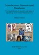 Manufacturers, Mummies and Manchester, Forrest Hilary