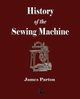 History of the Sewing Machine, James Parton