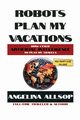 Robots Plan My Vacations, Allsop Angelina