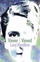 Viewer / Viewed, Hamilton Lucy