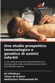 Uno studio prospettico immunologico e genetico di uomini infertili, Alfahham Ali