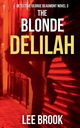The Blonde Delilah, Brook Lee