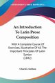An Introduction To Latin Prose Composition, Anthon Charles