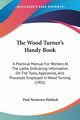 The Wood Turner's Handy Book, Hasluck Paul Nooncree