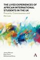 The Lived Experiences of African International Students in the UK, Marson James
