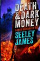 Death and Dark Money, James Seeley