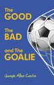 The Good The Bad and The Goalie, Costa Joseph Allen